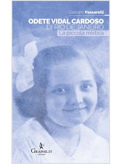 ODETE VIDAL CARDOSO DI RIO DE JANEIRO. LA PICCOLA MISTICA