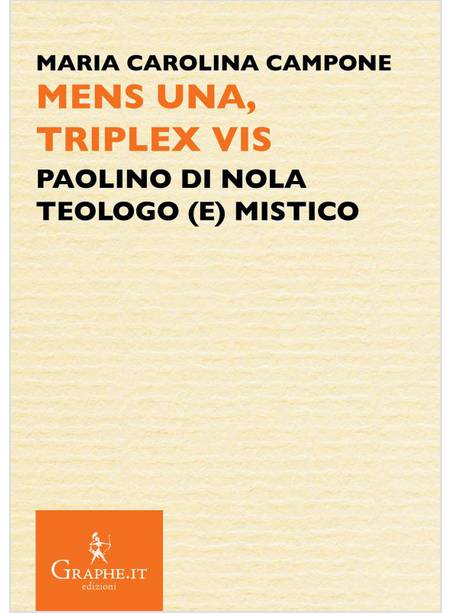 MENS UNA, TRIPLEX VIS. PAOLINO DI NOLA, TEOLOGO (E) MISTICO