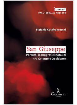 SAN GIUSEPPE PERCORSI ICONOGRAFICI NATALIZI TRA ORIENTE E OCCIDENTE