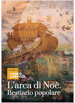 L'ARCA DI NOE'. BESTIARIO POPOLARE