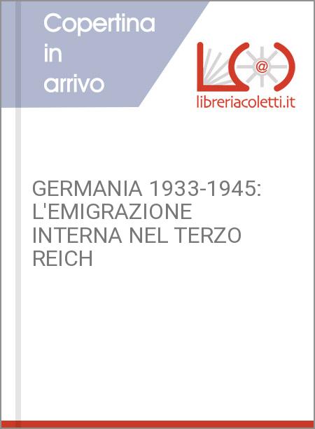 GERMANIA 1933-1945: L'EMIGRAZIONE INTERNA NEL TERZO REICH