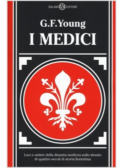 I MEDICI. LUCI E OMBRE DELLA DINASTIA MEDICEA SULLO SFONDO DI 4 SECOLI DI STORIA