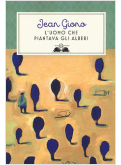 L'UOMO CHE PIANTAVA GLI ALBERI