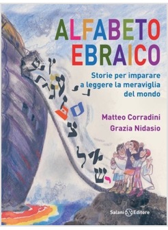 ALFABETO EBRAICO. STORIE PER IMPARARE A LEGGERE LA MERAVIGLIA DEL MONDO
