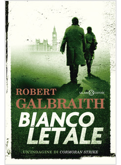 BIANCO LETALE. UN'INDAGINE DI CORMORAN STRIKE