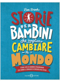 STORIE PER BAMBINI CHE VOGLIONO CAMBIARE IL MONDO