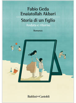 STORIA DI UN FIGLIO. ANDATA E RITORNO