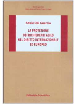 PROTEZIONE DEI RICHIEDENTI ASILO NEL DIRITTO INTERNAZIONALE ED EUROPEO (LA)