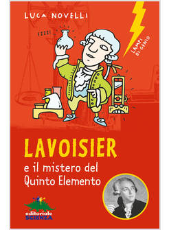 LAVOISIER E IL MISTERO DEL QUINTO ELEMENTO