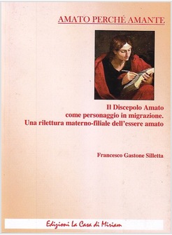 AMATO PERCHE' AMANTE. IL DISCEPOLO AMATO COME PERSONAGGIO IN MIGRAZIONE
