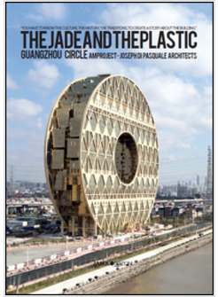 JADE AND THE PLASTIC, THE GUANGZHOU CIRCLE BUILDING (THE)