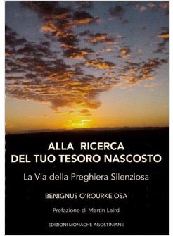 ALLA RICERCA DEL TUO TESORO NASCOSTO. LA VIA DELLA PREGHIERA SILENZIOSA 