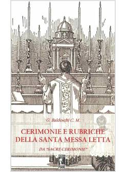 CERIMONIE E RUBRICHE DELLA SANTA MESSA LETTA. DA «SACRE CERIMONIE»