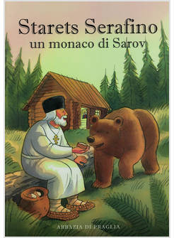 STARETS SERAFINO UN MONACO DI SAROV