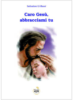 CARO GESU', ABBRACCIAMI TU