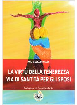 LA VIRTU' DELLA TENEREZZA VIA DI SANTITA' PER GLI SPOSI 