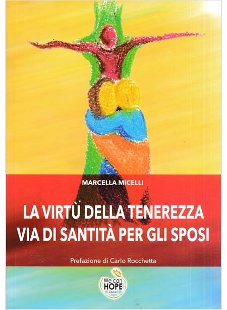 LA VIRTU' DELLA TENEREZZA VIA DI SANTITA' PER GLI SPOSI 