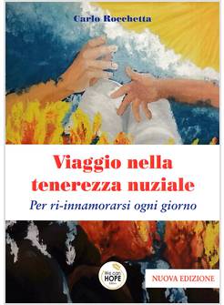 VIAGGIO NELLA TENEREZZA NUZIALE PER RI-INNAMORARSI OGNI GIORNO