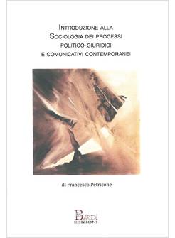 INTRODUZIONE ALLA SOCIOLOGIA DEI PROCESSI POLITICO-COMUNICATIVI E GIURIDICI
