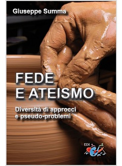 FEDE E ATEISMO. DIVERSITA' DI APPROCCI E PSEUDO-PROBLEMI
