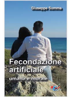 FECONDAZIONE ARTIFICIALE UMANA E MORALE