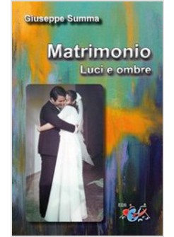 MATRIMONIO. LUCI E OMBRE