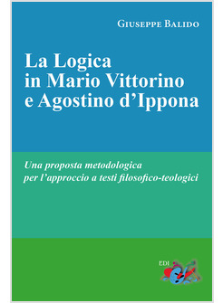 LA LOGICA IN MARIO VITTORINO E AGOSTINO D'IPPONA. UNA PROPOSTA METODOLOGICA