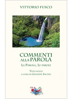 COMMENTI ALLA PAROLA. LA PAROLA, LE PAROLE