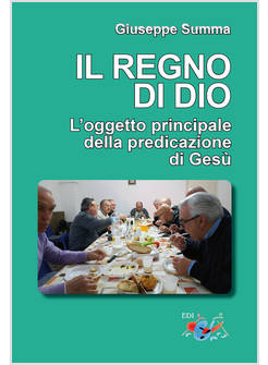 IL REGNO DI DIO. L'OGGETTO PRINCIPALE DELLA PREDICAZIONE DI GESU'