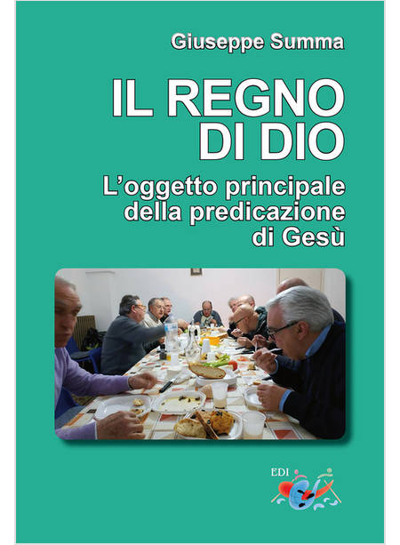 IL REGNO DI DIO. L'OGGETTO PRINCIPALE DELLA PREDICAZIONE DI GESU'