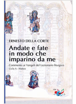 ANDATE E FATE IN MODO CHE IMPARINO DA ME COMMENTO AI VANGELI CICLO A MATTEO