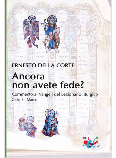 ANCORA NON AVETE FEDE? COMMENTO AI VANGELI CICLO B  MARCO