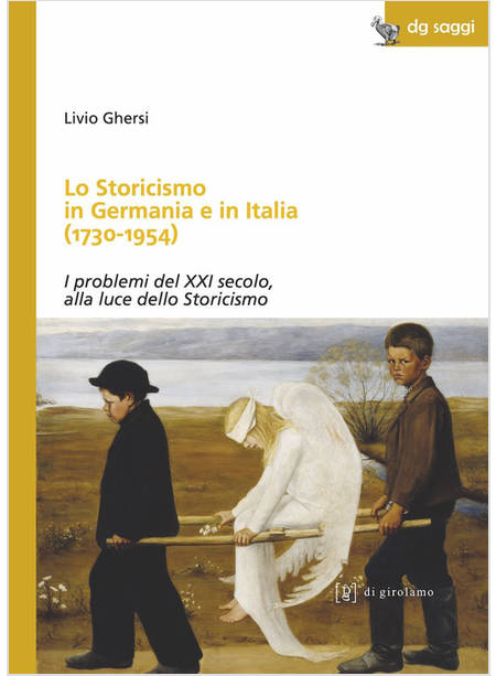 LO STORICISMO IN GERMANIA E IN ITALIA (1730-1954). I PROBLEMI DEL XXI SECOLO