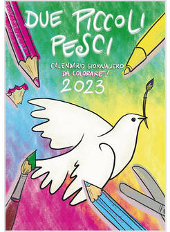 DUE PICCOLI PESCI 2023. CALENDARIO GIORNALIERO DA COLORARE!