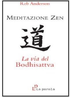 MEDITAZIONE ZEN LA VIA DEL BODHISATTVA