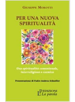 PER UNA NUOVA SPIRITUALITA UNA SPIRITUALITA COMUNIONALE INTERRELIGIOSA E COSMICA