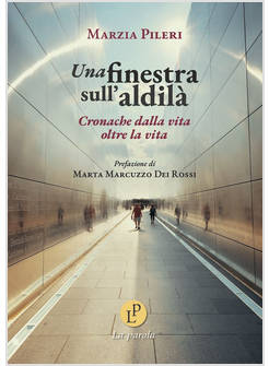 UNA FINESTRA SULL'ALDILA' CRONACHE DALLA VITA OLTRE LA VITA