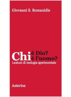 CHI E' DIO? CHI E' L'UOMO? DODICI LEZIONI DI THEOLOGIA