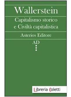 CAPITALISMO STORICO E CIVILTA' CAPITALISTICA