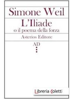 L'ILIADE O IL POEMA DELLA FORZA