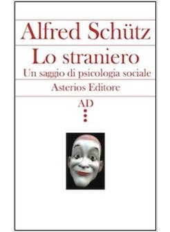 LO STRANIERO UN SAGGIO DI PSICOLOGIA SOCIALE 