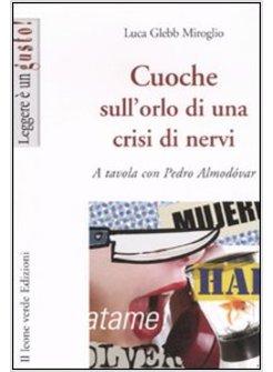 CUOCHE SULL'ORLO DI UNA CRISI DI NERVI A TAVOLA CON ALMODOVAR