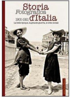 STORIA FOTOGRAFICA D'ITALIA 1 1900-1921