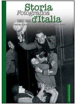 STORIA FOTOGRAFICA D'ITALIA 2 1922-1945
