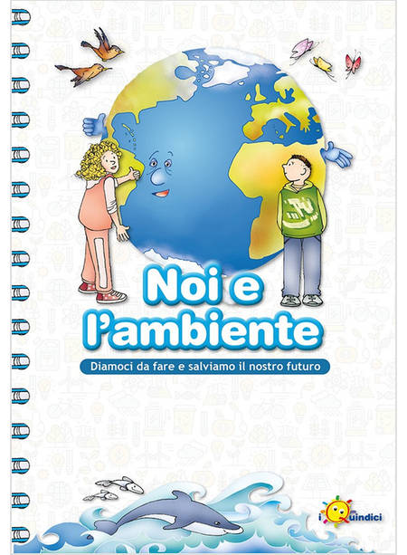 NOI E L'AMBIENTE DIAMOCI DA FARE E SALVIAMO IL NOSTRO FUTURO