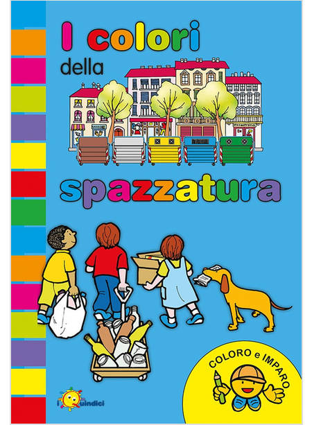 I COLORI DELLA SPAZZATURA