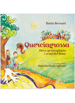 QUERCIAGROSSA DOVE GERMOGLIANO I SEMI DEL BENE