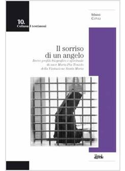 IL SORRISO DI UN ANGELO. BREVE PROFILO BIOGRAFICO E SPIRITUALE DI SUOR MARIA PIA