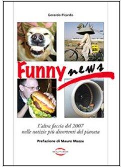 FUNNY NEWS. L'ALTRA FACCIA DEL 2007 NELLE NOTIZIE PIU' DIVERTENTI DEL PIANETA