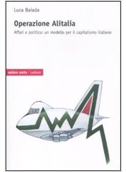 OPERAZIONE ALITALIA UNA STORIA DI CAPITALISMO REALE